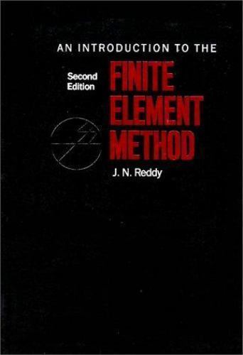 Introduction to the Finite Element Method – 0070513554, hardcover, J N Reddy