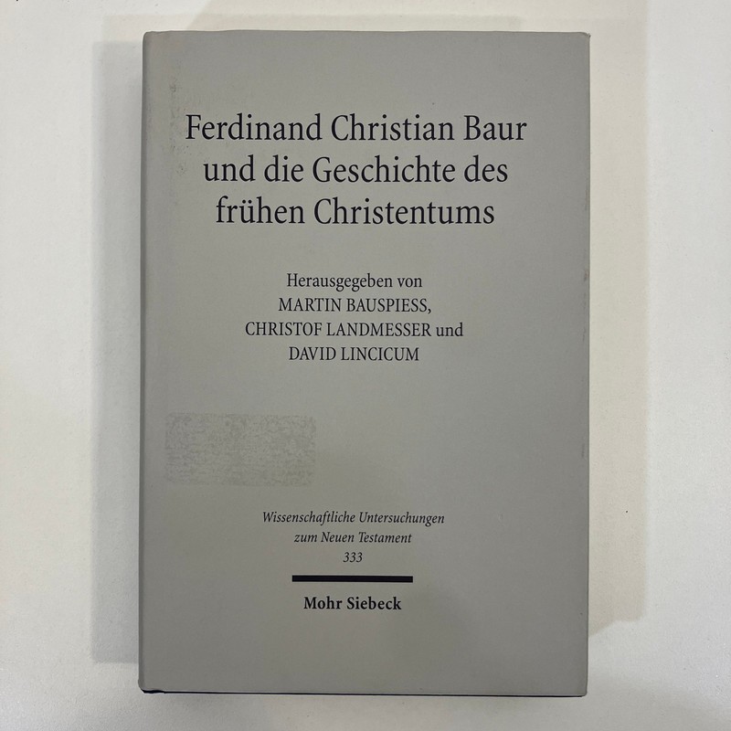 GERMAN Ferdinand Christian Baur Und Die Geschichte Des Fruhen Christentums HCDJ
