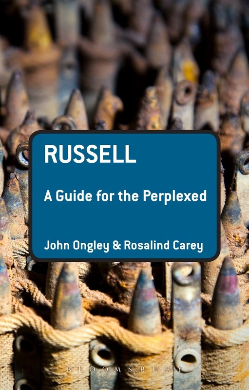 Russell: A Guide for the Perplexed – paperback John Ongley|Rosalind Carey