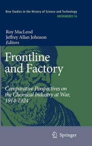Frontline and Factory: Comparative Perspectives on the Chemical Industry at War,