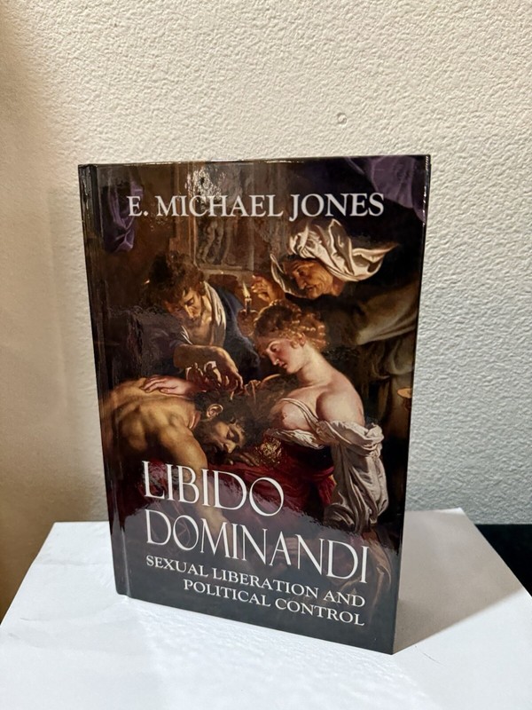 New Libido Dominandi Second Edition, 2024. Hardcover. E. Michael Jones EMJ gallery