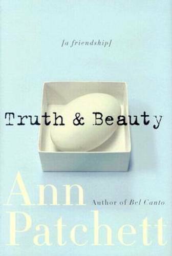 Truth & Beauty: A Friendship – Hardcover By Patchett, Ann – GOOD