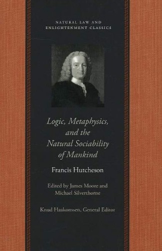 Francis Hutches Logic, Metaphysics & the Natural Sociabi (Paperback) (UK IMPORT)