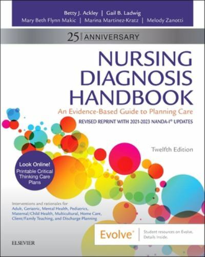 Nursing Diagnosis Handbook: An Evidence-Based Guide To Planning Care: 12th Ed.