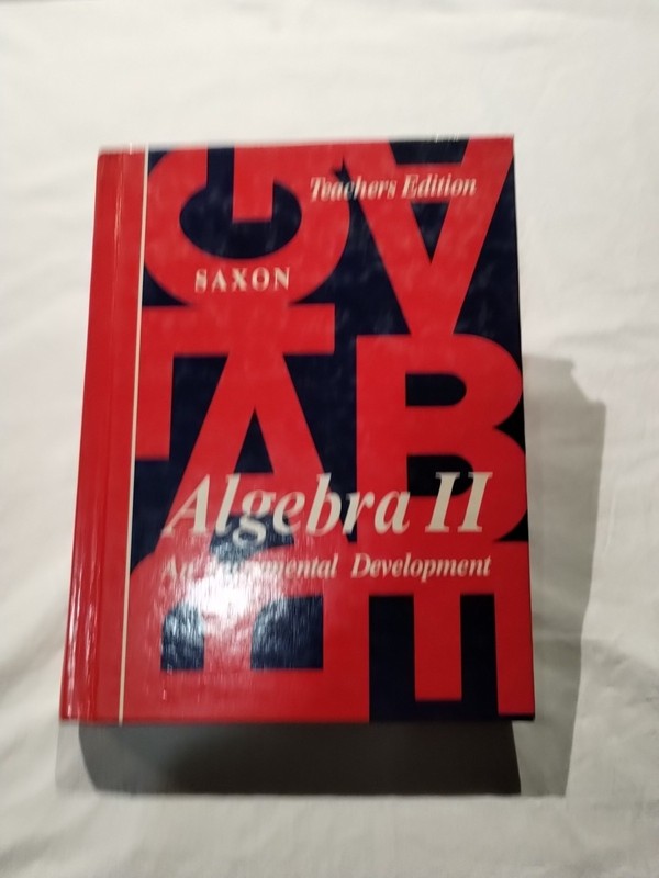 Algebra II : An Incremental Development Teachers Edition by John H Saxon