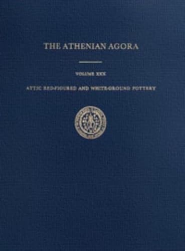 Attic Red-Figured and White-Ground Pottery (Volume XXX) – Mary B Moore