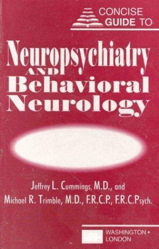 Concise Guide to Neuropsychiatry and Behavioral Neurology by Michael R. Trimble