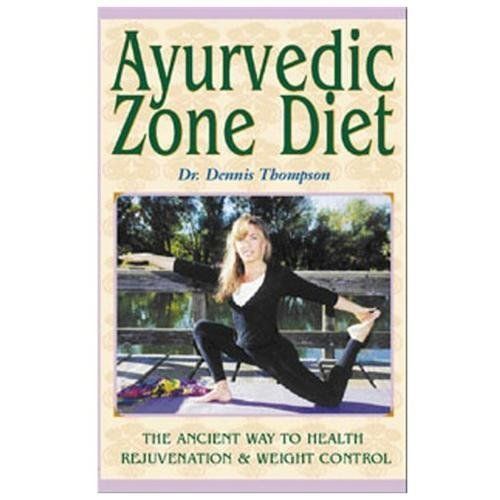 Ayurvedic Zone Diet: The Ancient Way to Health Rejuvenation & Weight Control
