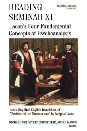 Reading Seminar XI : Lacan’s Four Fundamental Concepts of Psychoanalysis : In…