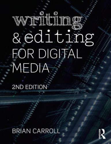 Writing and Editing for Digital Media by Brian Carroll (2014, Trade Paperback)