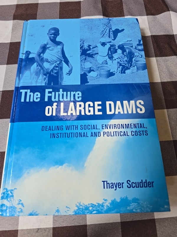 The Future of Large Dams: Dealing with Social, Environmental, Instit