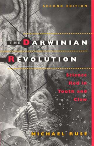 The Darwinian Revolution: Science Red in Tooth and Claw by Michael Ruse: Used