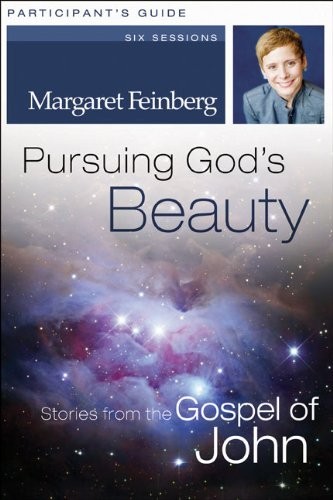 PURSUING GOD’S BEAUTY PARTICIPANT’S GUIDE: STORIES FROM By Margaret Feinberg VG+