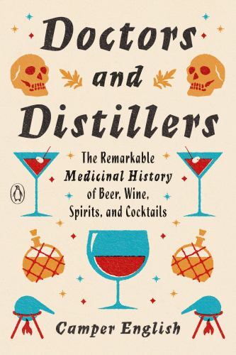 Doctors and Distillers : The Remarkable Medicinal