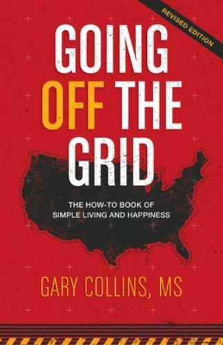 Going Off The Grid: The How-To Book of Simple Living and … (paperback)