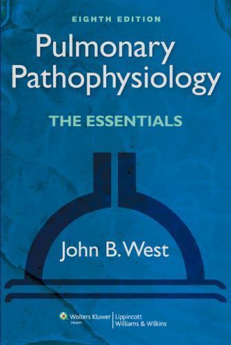 Pulmonary Pathophysiology: The Essentials by West, John B.