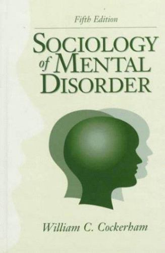 Sociology of Mental Disorder (5th Edition) by William C. Cockerham