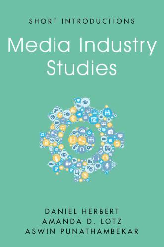 Media Industry Studies (Short Introductions) by Herbert, Daniel, Lotz, Amanda D