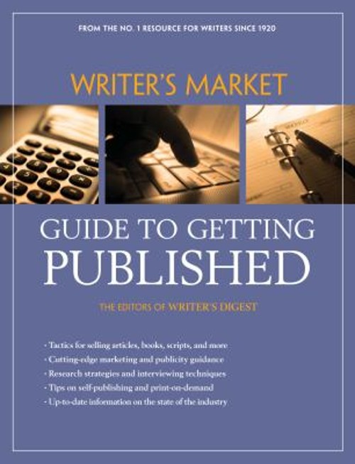 Writer’s Market Guide to Getting Published Writer’s Digest Books