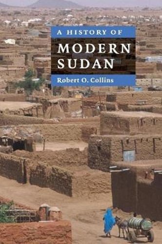 A History of Modern Sudan by Robert O Collins: Used