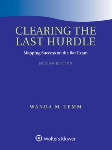 Clearing the Last Hurdle: Mapping Success on the Bar Exam by Wanda M Temm: Used