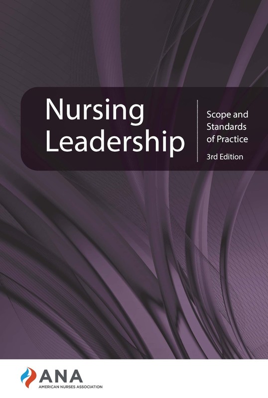 Nursing Leadership: Scope and Standards of Practice, 3rd Edition