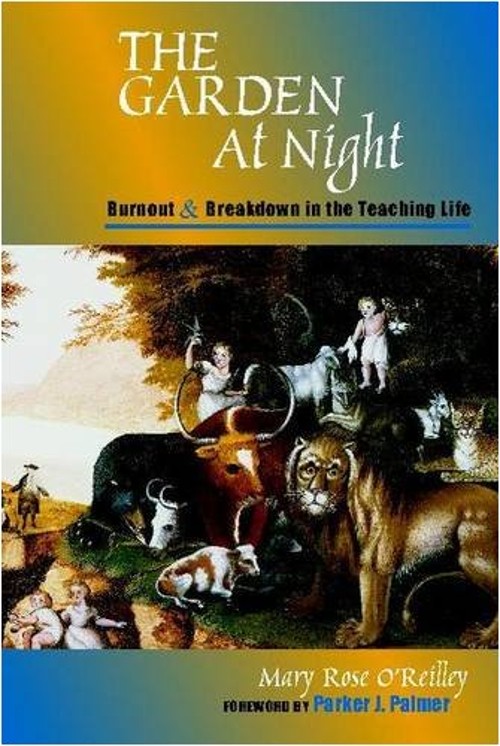 The Garden at Night : Burnout and Breakdown in the Teaching Life