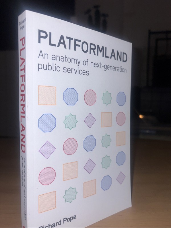 Platformland : An Anatomy of Next-Generation Public Services by POPE (2024,…