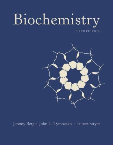 Biochemistry by Berg, Jeremy; Tymoczko, John L.; Stryer, Lubert