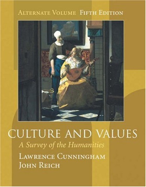 Culture and Values : A Survey of the Humanities Alternate Edition