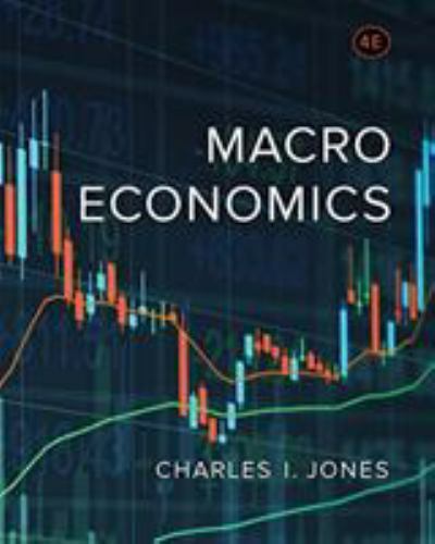 Macro Economics 4th Edition by Charles I. Jones