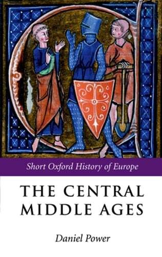 The Central Middle Ages by Daniel Power: Used