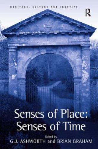 Heritage, Culture and Identity Ser.: Senses of Place: Senses of Time by G. J….