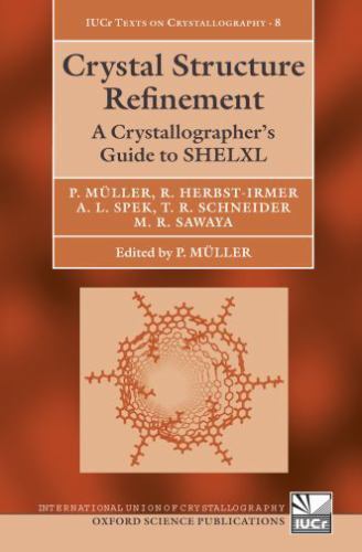Crystal Structure Refinement : A Crystallographer’s Guide to Shelxl, Hardcove…