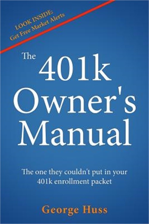 The 401k Owner’s Manual: The one they couldn’t put in your 401k enrollment packe