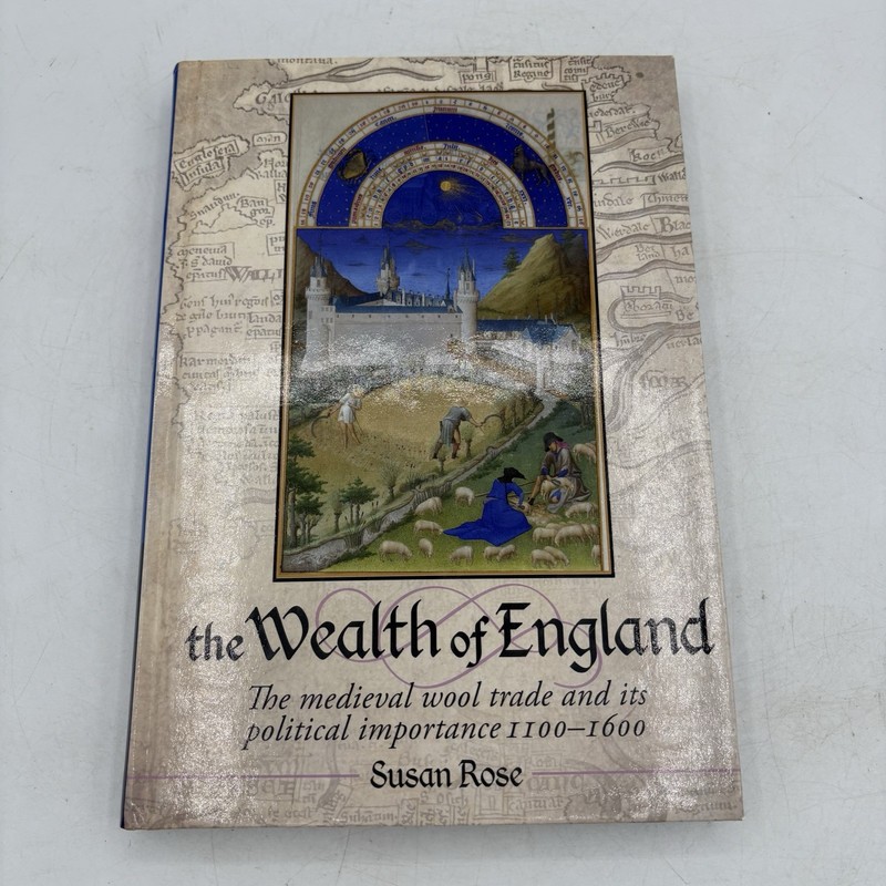 The Wealth of England Susan Rose Hardcover Medieval Wool Trade 1100-1600