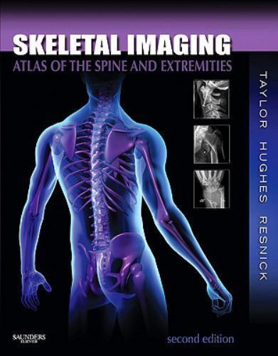 Skeletal Imaging: Atlas of the Spine and Extremities John A. M. Taylor, Tudor H.