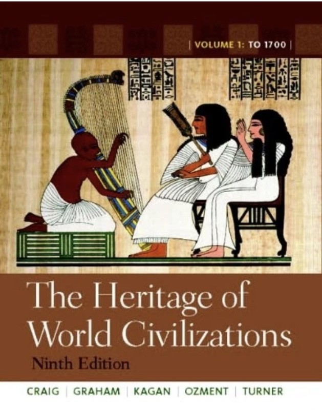 THE HERITAGE OF WORLD CIVILIZATIONS: VOLUME 1 (9TH By Albert M. Craig & William