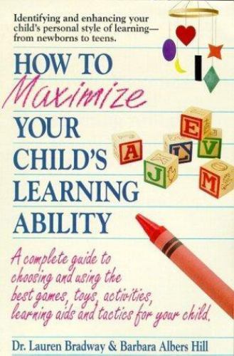 How to Maximize Your Child Hill, Barbara Albers paperback Used – Good