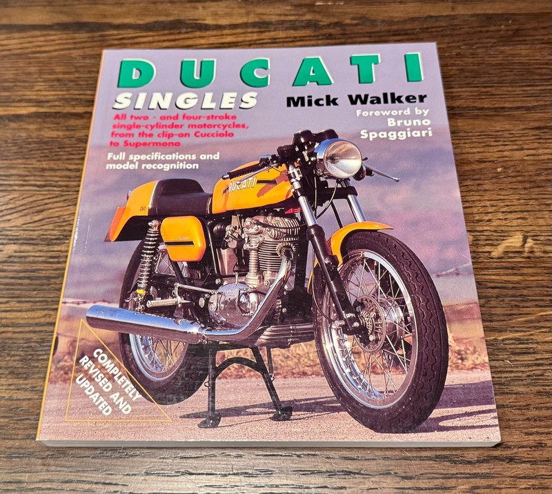 Ducati Singles: All Two & Four-Stroke Single Cylinder Mick Walker Book