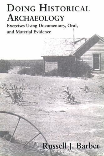 Doing Historical Archaeology: Exercises Using Doc- paperback, 0131760335, Barber