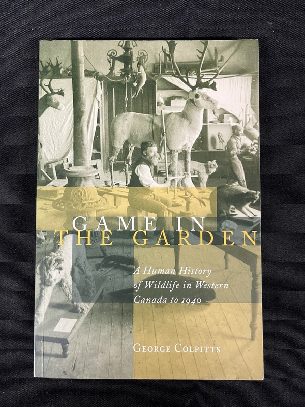 Game in the Garden by George Colpitts, TPB VG 2002, Western Canadian Wildlife