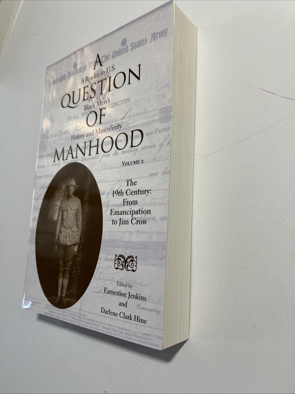Question of Manhood A Reader in U. S. Black Men's History and Masculinity V2 PB gallery