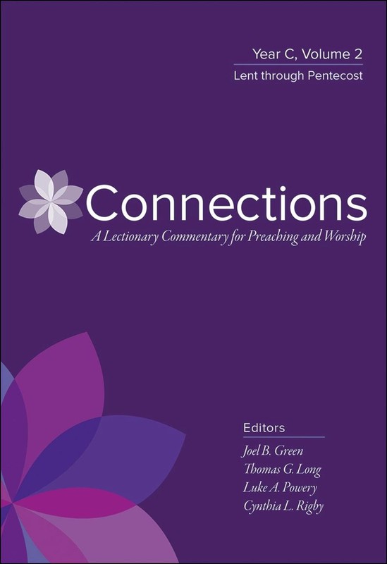 Connections: Year C, Volume 2, Lent through Pentecost by Joel B. Green (English)