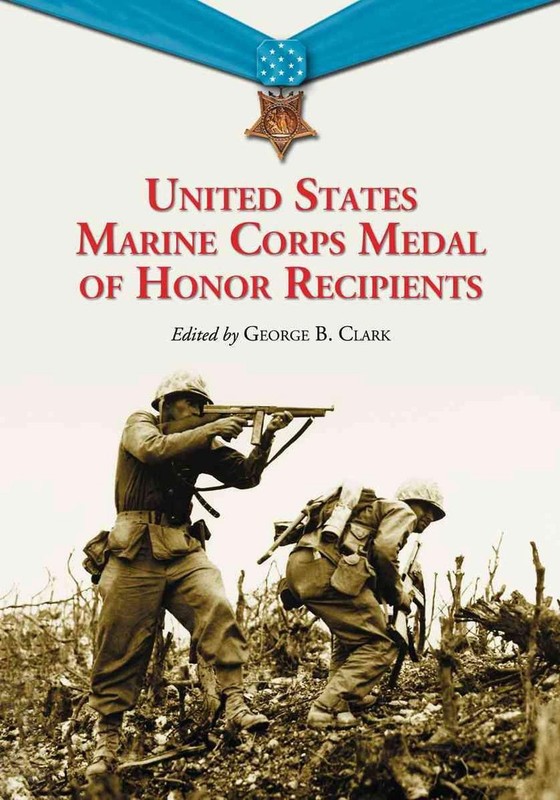 United States Marine Corps Medal of Honor Recipients: A Comprehensive Registry,