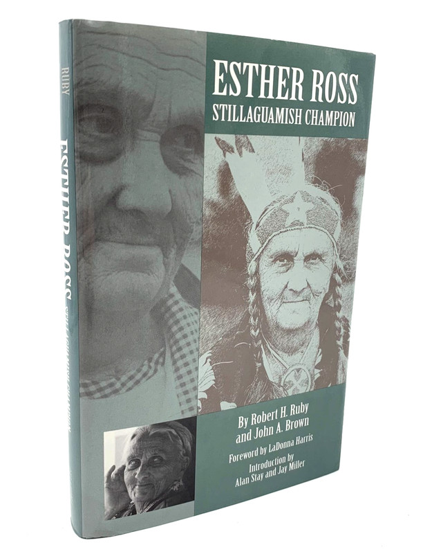 Esther Ross – Stillaguamish Champion – by Robert Ruby & John Brown – HC 2001