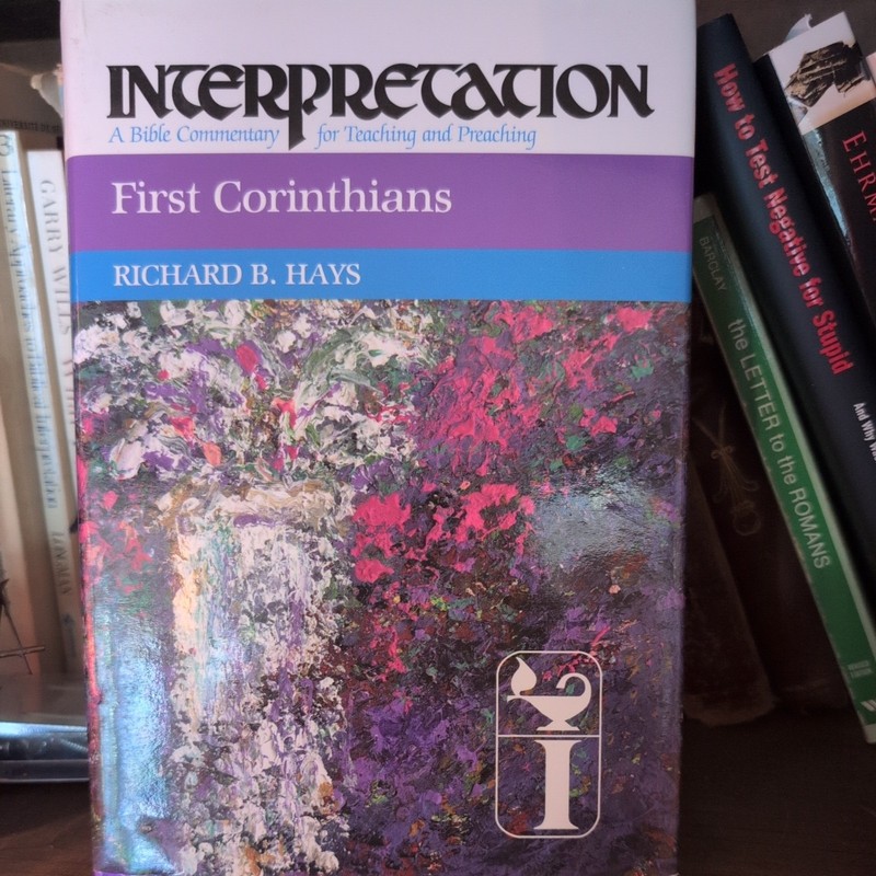 Interpretation: a Bible Commentary Ser.: First Corinthians by Richard B. Hays…