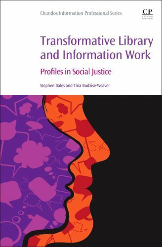 Transformative Library and Information Work : Profiles in Social Justice, Pap…