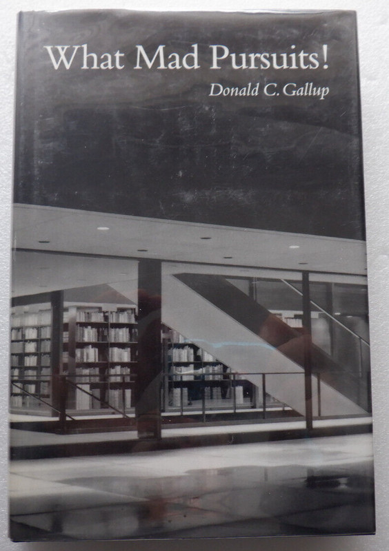 WHAT MAD PURSUITS: MORE MEMORIES OF A YALE LIBRARIAN Donald Clifford Gallup