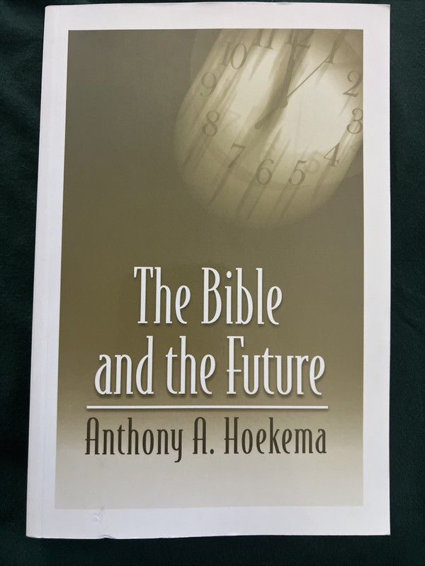 Bible and the Future by Anthony A. Hoekema (1994, paperback)
